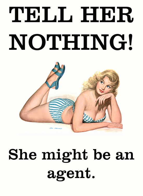 British WWII propaganda poster, with a buxom woman in her underwear and the words "tell her nothing she might be an agent"