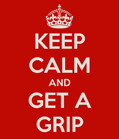 keep-calm-and-get-a-grip-18.gif