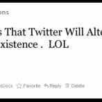 7 Reasons That Twitter Will Alter All Human Existence